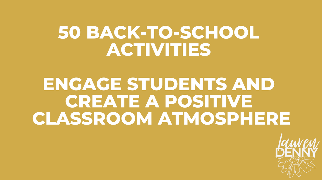 50 back-to-school activities that teachers can use to engage students and create a positive classroom atmosphere